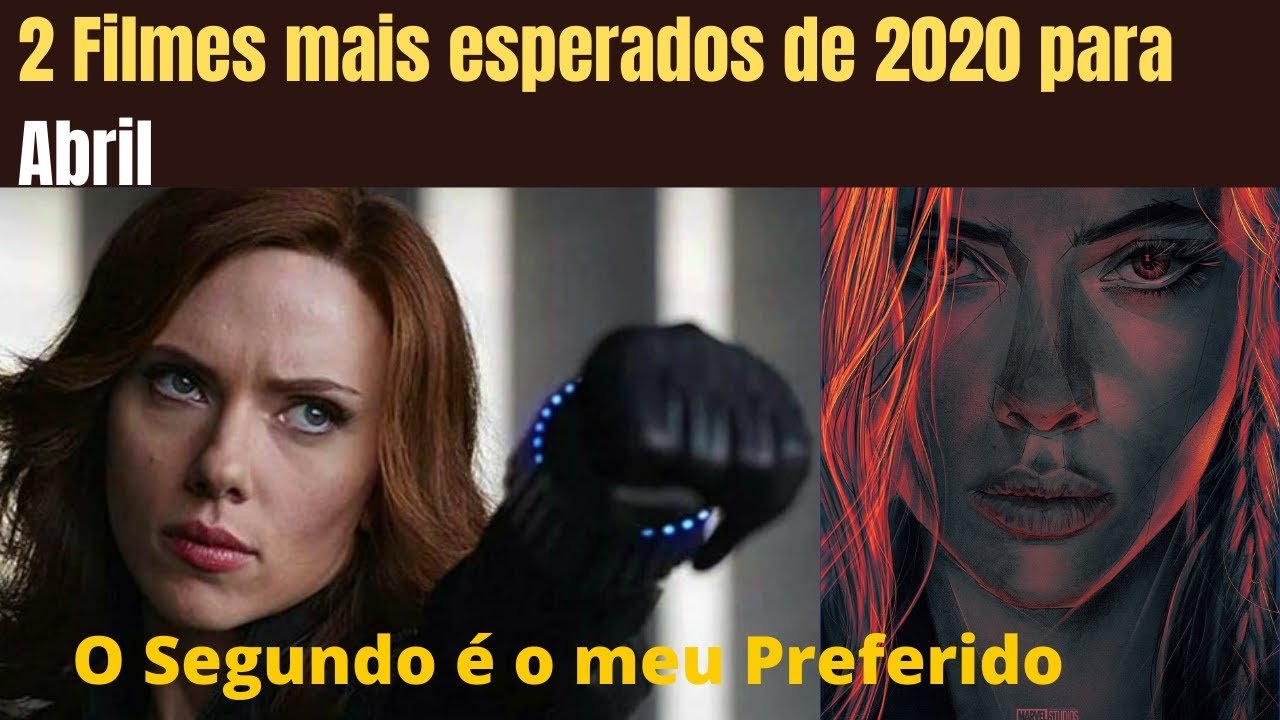 2 Filmes mais esperados de 2020 para o mês de Abril