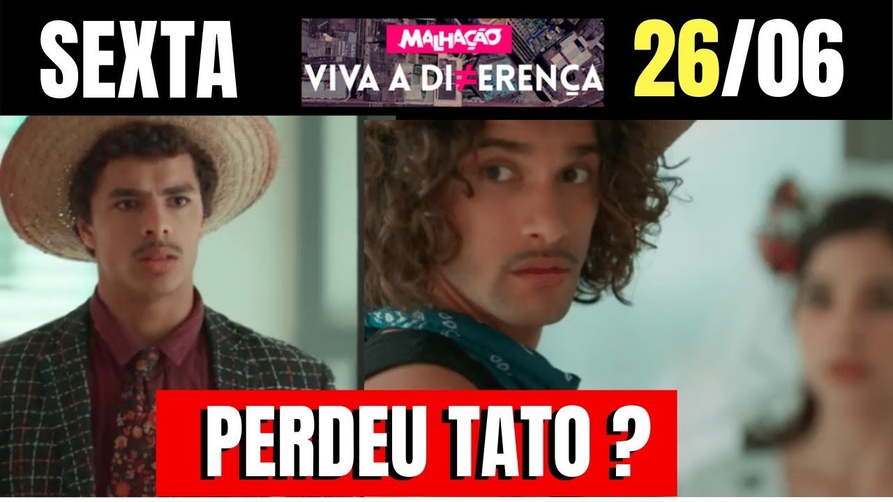 MALHAÇÃO VIVA A DIFERENÇA DO DIA 26/06/2020 | RESUMO DA NOVELA