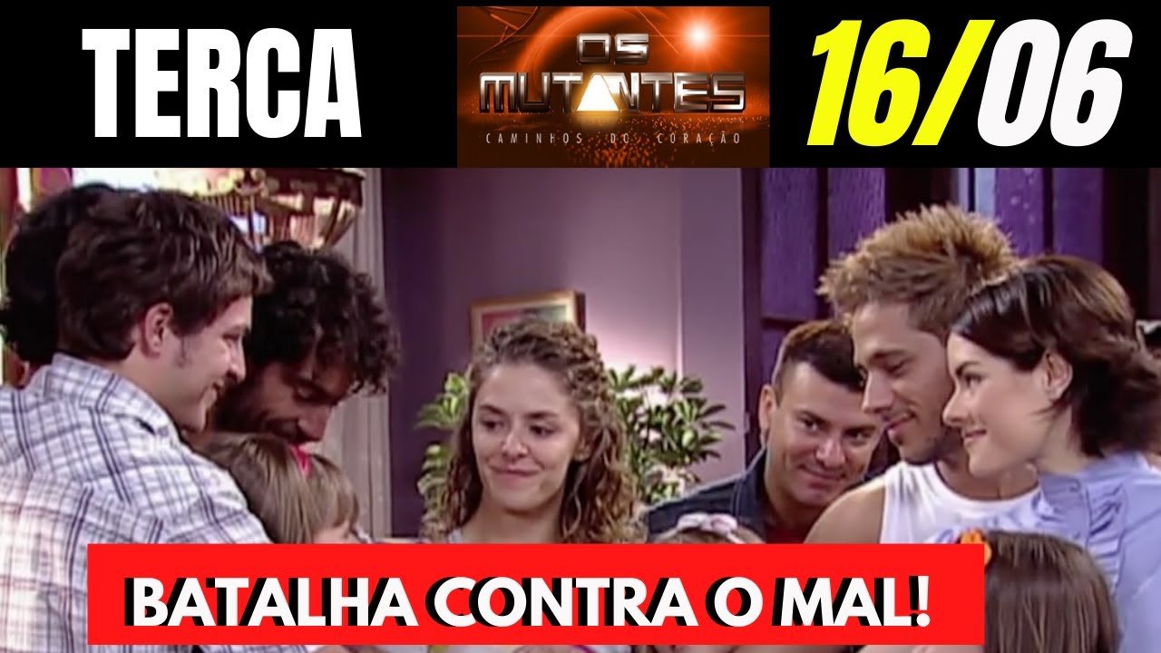 Os Mutantes Caminhos do Coração do dia 16/06|Resumo da Novela