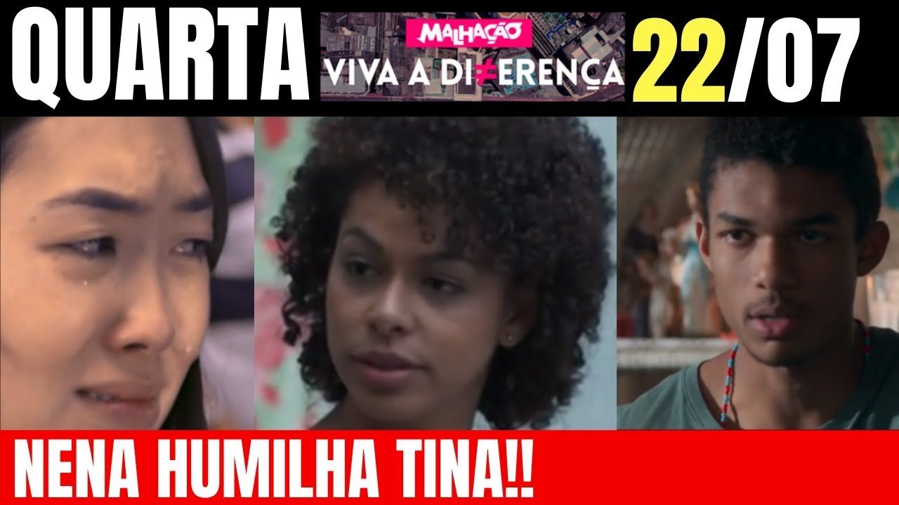 MALHAÇÃO VIVA A DIFERENÇA CAPITULO DO DIA 22/07/2020 | RESUMO DA NOVELA